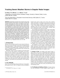 Tracking Severe Weather Storms in Doppler Radar Images D. Cheng, 1 R. E. Mercer, 1 J. L. Barron, 1 P. Joe 2 1 Department of Computer Science, Middlesex College, University of Western Ontario, London, Ontario N6A 5B7, Can
