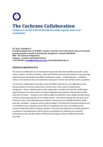 The Cochrane Collaboration  Comments on 2012 World Health Assembly agenda items and resolutions  TO: Chair, Committee A