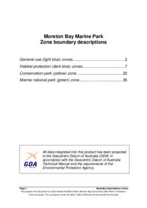 Moreton Bay Marine Park Zone boundary descriptions General use (light blue) zones................................................2 Habitat protection (dark blue) zones.......................................7 Conservation