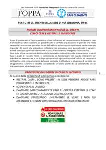 Rev. SettembreProcedure Emergenza - Sede Via Cremona 99 - Brescia  PER TUTTI GLI UTENTI DELLA SEDE DI VIA CREMONA, 99-BS NORME COMPORTAMENTALI DEGLI UTENTI CONOSCERE E GESTIRE LE EMERGENZE Scopo di queste note è