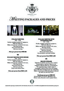 M EETING PACKAGES AND PRICES 	
   FULL-DAY MEETING 9:00 – 17:00 Facility including standard AV equipment, WiFi and coffee/tea,
