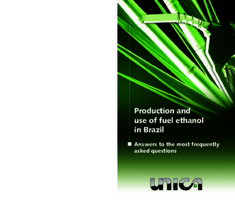www.unica.com.br  Production and use of fuel ethanol in Brazil Answers to the most frequently