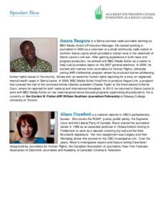 Speaker Bios  Amara Bangura is a Sierra Leonean radio journalist working as BBC Media Action’s Production Manager. He started working in journalism in 2002 as a volunteer at a small community radio station in northern 