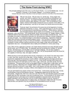 The Home Front during WWII “The principal battleground of the war is not the South Pacific. It is not the Middle East. It is not England, or Norway, or the Russian Steppes. It is American opinion.” Archibald MacLeish