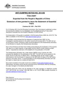 ANTI-DUMPING NOTICE NO[removed]Copy paper Exported from the People’s Republic of China Extension of time granted to issue the Statement of Essential Facts Customs Act 1901 – Part XVB