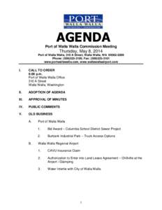 AGENDA Port of Walla Walla Commission Meeting Thursday, May 8, 2014 Port of Walla Walla, 310 A Street, Walla Walla, WA[removed]Phone: ([removed], Fax: ([removed]