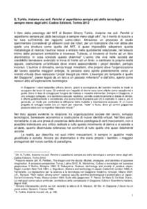 S. Turkle, Insieme ma soli. Perché ci aspettiamo sempre più dalla tecnologia e sempre meno dagli altri, Codice Edizioni, Torino 2012