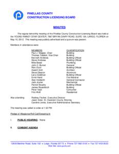 PINELLAS COUNTY CONSTRUCTION LICENSING BOARD MINUTES The regular bimonthly meeting of the Pinellas County Construction Licensing Board was held at the YOUNG-RAINEY STAR CENTER, 7887 BRYAN DAIRY ROAD, SUITE 120, LARGO, FL