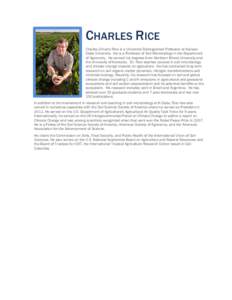 CHARLES RICE Charles (Chuck) Rice is a University Distinguished Professor at Kansas State University. He is a Professor of Soil Microbiology in the Department of Agronomy. He earned his degrees from Northern Illinois Uni