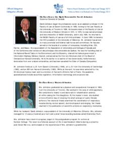 His Excellency the Right Honourable David Johnston Governor General of Canada David Johnston began his professional career as an assistant professor in the Faculty of Law at Queen’s University in 1966, moving to the La