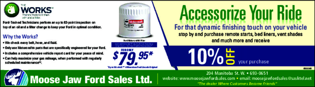 Accessorize Your Ride  Ford-Trained Technicians perform an up to 83-point inspection on top of an oil and a filter change to keep your Ford in optimal condition.  For that dynamic finishing touch on your vehicle