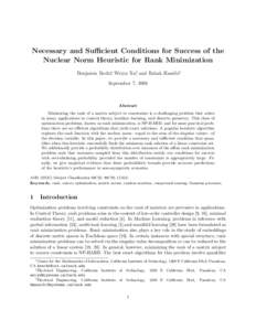 Necessary and Sufficient Conditions for Success of the Nuclear Norm Heuristic for Rank Minimization Benjamin Recht∗, Weiyu Xu†, and Babak Hassibi‡ September 7, 2008  Abstract