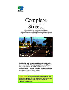 Complete Streets Implementation of Deputy Directive-64-R1: Complete Streets—Integrating the Transportation System  People of all ages and abilities want to go places safely