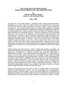 CIVIL LEGAL AID IN THE UNITED STATES: RECENT DEVELOPMENTS AND LONG-TERM DIRECTIONS By Alan W. Houseman, Director Center for Law and Social Policy May 2, 2003