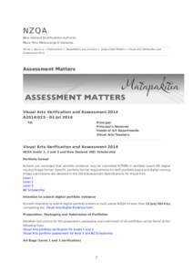 NZQA  New Zealand Qualifications Authority Mana Tohu Matauranga O Aotearoa Home > About us > Publications > Newsletters and circulars > Assessment Matters > Visual Arts Verification and Assessment 2014