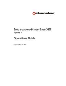 Embarcadero® InterBase XE7 Update 1 Operations Guide Published March, 2015