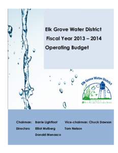 Elk Grove Water District Fiscal Year 2013 – 2014 Operating Budget Chairman: