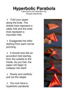 Hyperbolic Parabola Instructions and Inspiration by: Phoebe Altenhofen  Fold your paper along the lines. The