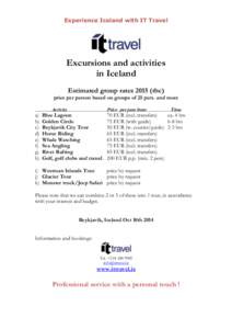 Experience Iceland with IT Travel  Excursions and activities in Iceland Estimated group rates[removed]tbc) price per person based on groups of 25 pers. and more