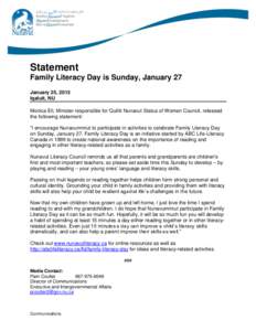 Statement Family Literacy Day is Sunday, January 27 January 25, 2013 Iqaluit, NU Monica Ell, Minister responsible for Qulliit Nunavut Status of Women Council, released the following statement: