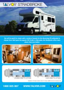 STRADBROKE  You will be spoilt for choice with a variety of layouts for the discerning RV enthusiast to choose from. Built upon the popular VW Crafter or Mercedes, the Stradbroke offers more choice than ever before.