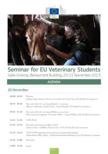 Seminar for EU Veterinary Students Salle Cinema, Berlaymont Building, 20-21 November 2013 AGENDA 20 November 10:[removed]:15