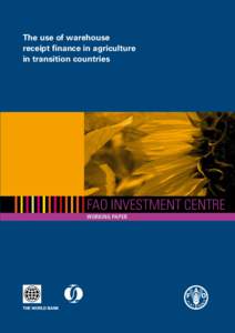 The use of warehouse receipt finance in agriculture in transition countries FAO INVESTMENT CENTRE WORKING PAPER