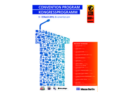 CONVENTION PROGRAM KONGRESSPROGRAMM 5 – 8 March 2014, itb-convention.com PROGRAM OVERVIEW `