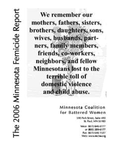 The 2006 Minnesota Femicide Report  We remember our mothers, fathers, sisters, brothers, daughters, sons, wives, husbands, partners, family members,