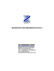 NOMINATION AND REMUNERATION POLICY  Zen Technologies Limited: Nomination and Remuneration Policy I. PREAMBLE Pursuant to Section 178 of the Companies Act, 2013 and Clause 49 of the Listing Agreement, the Board of Direct