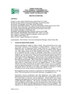 DORSET ROAD SAFE 10.00, THURSDAY 12 DECEMBER 2013 SEES BOARD ROOM, KIMMERIDGE HOUSE, DORSET GREEN TECHNOLOGY PARK MINUTES OF MEETING Attendees: