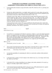 VICROADS CLUB PERMIT (LOG BOOK) SCHEME AGREEMENT WITH GIPPSLAND VEHICLE COLLECTION (GVC): 1. I understand that the invitation to enjoy the benefits of the CPS, offered by GVC, is a privilege and not a right.