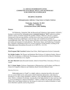 U.S. HOUSE OF REPRESENTATIVES COMMITTEE ON SCIENCE, SPACE, AND TECHNOLOGY SUBCOMMITTEE ON RESEARCH HEARING CHARTER Methamphetamine Addiction: Using Science to Explore Solutions
