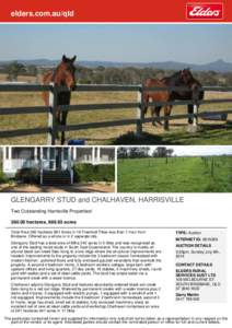 elders.com.au/qld  GLENGARRY STUD and CHALHAVEN, HARRISVILLE Two Outstanding Harrisville Properties! [removed]hectares, [removed]acres Total Area 360 hectares 891 Acres in 16 Freehold Titles less than 1 hour from