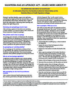 Manitoba has an apology act – Learn more about it! The Importance and Impact of An Apology An Information Sheet from the Manitoba Institute for Patient Safety and the Manitoba Alliance of Health Regulatory Colleges Pat