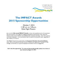 The IMPACT Awards 2015 Sponsorship Opportunities October 7, :30 a.m. to 1:30 p.m. Delta Flight Museum Join us at the 18th annual IMPACT Awards to honor the superlative work of corporations