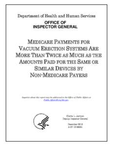 Medicare Payments for Vacuum Erection Systems Are More Than Twice as Much as the Amounts Paid for the Same or Similar Devices by Non-Medicare Payers, A[removed]