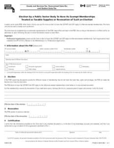 Goods and Services Tax, Harmonized Sales Tax and Québec Sales Tax Election by a Public Sector Body To Have Its Exempt Memberships Treated as Taxable Supplies or Revocation of Such an Election A public sector body (PSB) 