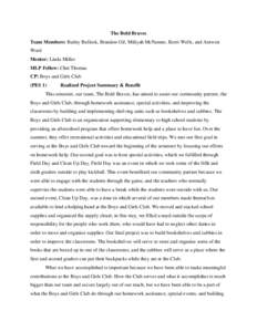 The Bold Braves Team Members: Bailey Bullock, Brandon Gil, Miliyah McNamee, Korri Wells, and Antwon Word Mentor: Linda Miller MLP Fellow: Chet Thomas CP: Boys and Girls Club