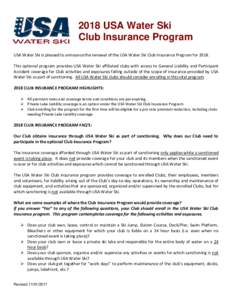 2018 USA Water Ski Club Insurance Program USA Water Ski is pleased to announce the renewal of the USA Water Ski Club Insurance Program forThis optional program provides USA Water Ski affiliated clubs with access t