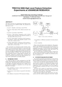 TRECVid 2008 High Level Feature Extraction Experiments at JOANNEUM RESEARCH Roland Morzinger and Georg Thallinger ¨ JOANNEUM RESEARCH, Institute of Information Systems & Information Management