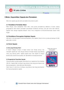 INFORMASI KEHIDUPAN BERBAGAI BAHASA N Lalu Lintas N Lalu lintas 3 Motor, Kepemilikan Sepeda dan Pemakaian Motor dan sepeda juga ada sistim pencatatan dan peraturan parkir.