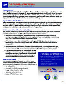 THE STRENGTH OF PARTNERSHIP Resources to Support the Communities You Serve The Power is YOU! Life’s challenges can be financially devastating. All too often, families desperate for mortgage help don’t know whom to tr