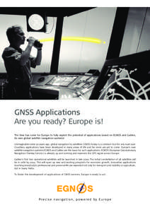 © Getty/Roger Tully  GNSS Applications Are you ready? Europe is! The time has come for Europe to fully exploit the potential of applications based on EGNOS and Galileo, its own global satellite navigation systems!