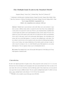 Fair Multiple-bank E-cash in the Standard Model∗ Jiangxiao Zhang1 , Yanwu Gao1 , Chunhui Feng1 , Hua Guo2 , Zhoujun Li2 1 2  Mathematics and Information Technology Institute, Xingtai University, Xingtai, Hebei, 