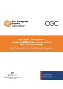 For Portfolio, Programme, Project, Risk and Service Management Agile Project Management: Integrating DSDM Atern into an existing PRINCE2™ environment