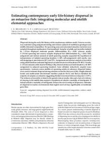 Molecular Ecology[removed], 1438–1450  doi: [removed]j.1365-294X[removed]x Estimating contemporary early life-history dispersal in an estuarine fish: integrating molecular and otolith