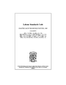 Labour Standards Code CHAPTER 246 OF THE REVISED STATUTES, 1989 as amended by 1991, c. 14; 2000, c. 35; 2001, c. 6, s. 110; 2003 (2nd Sess.), c. 4, ss. 1, 2; 2003 (2nd Sess.), c. 7, ss. 4-14; 2004, c. 6, ss[removed]; 2005,