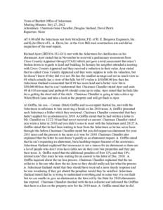Town of Bartlett Office of Selectmen Meeting Minutes: July 27, 2012 Attendance: Chairman Gene Chandler, Douglas Garland, David Patch Reporters: None AT 8:00 AM the Selectmen met Josh McAllister, P.E. of H. E. Bergeron En