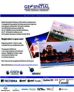 May 14-17, 2012 | Québec City, Canada  Global Geospatial Conference 2012 will be a leading event in engaging the geospatial scholarly, government agencies and industry communities. This event combines the GSDI World Con